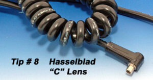 Tip # 8 Hasselblad "C" Lens